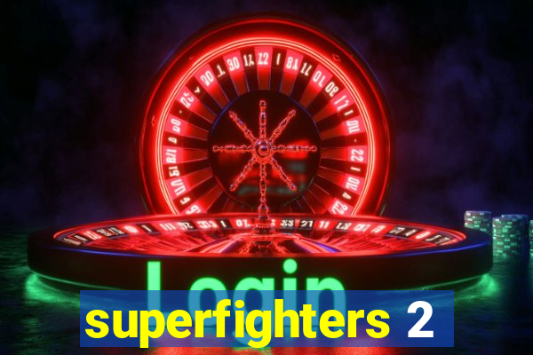 superfighters 2